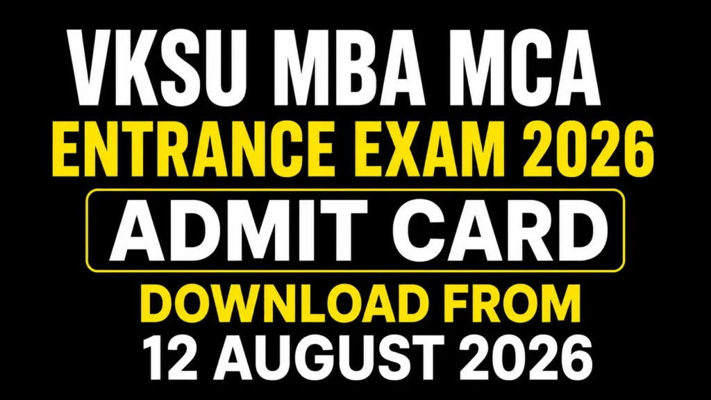 VKSU MBA MCA Entrance Exam Admit Card 2026